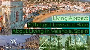 The official website for fivepoint® valencia. Living Abroad 5 Things I Love And Hate About Living In Valencia Spain Wealth Noir