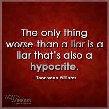 The Only Thing Worse Than A Liar Is A Liar That S Also A Hypocrite Tennessee Williams Tags Liar Related Posts The Liar Thought Provoking Words Of Wisdom