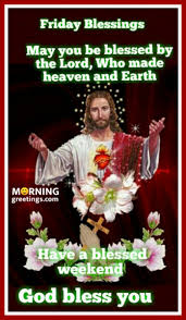 Happy friday may you have a blessed friday. 30 Amazing Friday Morning Blessings Morning Greetings Morning Quotes And Wishes Images