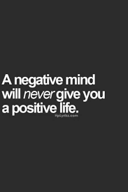 A Negative Mind Will Never Give You A Positive Life Meaning 36 Of The Best Inspirational Quotes Ever Words Quotes Positive Quotes Life Quotes