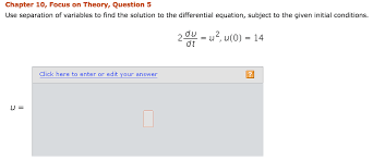 Differential equations separation of variables. Solved Separation Of Variables To Find The Solution Of A Chegg Com