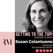Mastering Business Savvy: Self-Promotion Strategies for Success! Susan  Colantuono by Getting to the Top!