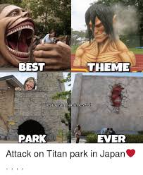 Best Theme Instangramanimes95 Ever Park Attack On Titan Park In Japan Meme On Me Me