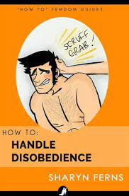 How To' Femdom Guides: How To Handle Disobedience : For Dominant Women  (Series #4) (Paperback) - Walmart.com
