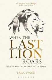 Epub Free When The Last Lion Roars The Rise And Fall Of The King Of The Beasts Pdf Download Free Epub Mobi Ebooks Download Books Pdf Books Ebooks