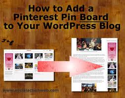 How To Add A Pinterest Pin Board To Your Wordpress Blog Business Blog Blog Resources Wordpress Blog
