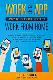 Now it's so much easier to pick up a side hustle, whether you choose to become a dog walker, a babysitter, or a delivery person for companies like doordash, postmates, or instacart. Amazon Com Work For An App How To Find The Perfect Work From Home Complete Guide To Making Money With Side Hustles Gigs Over 30 Ideas Make Money With Uber Lyft Instacart