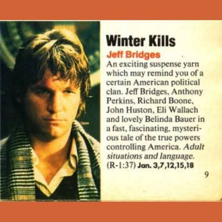 Winter Kills, starring Jeff Bridges, first aired on HBO on January 3, 1980,  just 7 months after its theatrical release. It aired 8 times in the '80s,  last appearing on Nov 26,