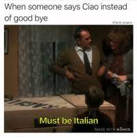 Lift your spirits with funny jokes, trending memes, entertaining gifs, inspiring stories, viral videos, and so much more. 25 Best Be Italian Memes The Memes When Memes