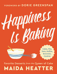 Maybe you would like to learn more about one of these? Happiness Is Baking Cakes Pies Tarts Muffins Brownies Cookies Favorite Desserts From The Queen Of Cake By Maida Heatter