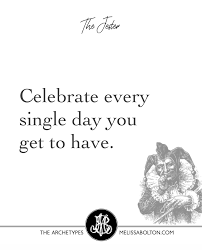 Jester Archetype Entertainer Celebrate Life Life Is Short Quote Quotes On Enjoyment Have Fun Free Archet Life Is Too Short Quotes Archetypes Short Quotes