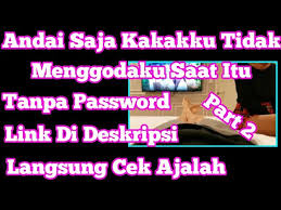Isi didalam link mediafire yang tersebar tersebut ternyata video yang bisa di. Andai Saat Itu Kakakku Tidak Menggodaku Part 2 Andai Saat Itu Kakak Tidak Menggodaju