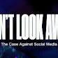 "Can't Look Away: The Case Against Social Media event image