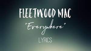 Players only love you when they're playing. Everywhere Fleetwood Mac Lyrics Youtube