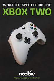 what to expect from the xbox two noobie xbox latest gadgets console
