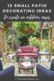 Small Patio Decorating Ideas That Make Your Deck Into An Outdoor Oasis Small Patio Decor Small Patio Decorating Ideas Small Patio