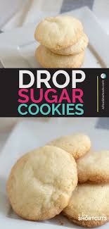 Drop Sugar Cookies Recipe Recipe In 2020 Drop Sugar Cookie Recipe Sugar Cookie Recipe Easy Sugar Cookies Recipe