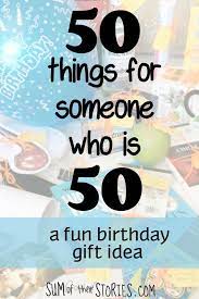 Finding the right gift for a 50th birthday can be difficult! Fun 50th Birthday Gift 50 Things For Someone Who Is 50 Sum Of Their Stories Craft Blog