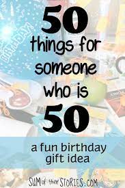 Finding the right gift for a 50th birthday can be difficult! Fun 50th Birthday Gift 50 Things For Someone Who Is 50 Sum Of Their Stories Craft Blog