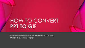 How To Convert Ppt To Gif In Microsoft Powerpoint Tutorial Presentatio Powerpoint Tutorial Powerpoint Microsoft Powerpoint