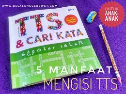 Kami mengumpulkan soal dan jawaban dari tts (teka teki silang) populer yang biasa muncul di koran kompas, jawa pos, koran tempo, dll. 5 Manfaat Mengisi Tts Untuk Anak Blog Belalang Cerewet