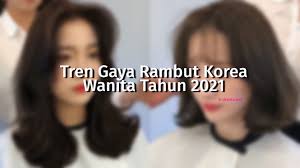 Dijawab 1 tahun yang lalu. Tren Gaya Rambut Korea Wanita Tahun 2021 Mana Pilihanmu K Drama Net Film Drakor