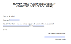 • the notary's signature (exactly as commissioned); Free Nevada Notarial Certificate Certifying Copy Of Document Pdf Word