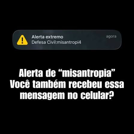 Milhares de brasileiros foram surpreendidos durante a madrugada com um  alerta incomum que apareceu nos celulares com a identificação da Defesa  Civil. A mensagem mencionava um suposto “evento extremo de misantropia”, o