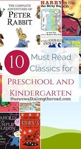 10 Must Read Classics For Preschool And Kindergarten Kindergarten Books Kindergarten Literature Preschool Books