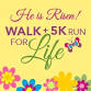 1st Choice "He is Risen" Walk + 5K for Life