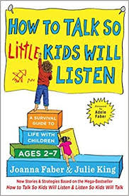 How To Talk So Little Kids Will Listen A Survival Guide To Life With Children Ages 2 7 Joanna Faber Juli Parenting Books Best Parenting Books Parenting Book