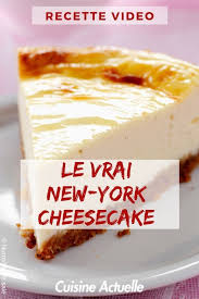 Le Vrai New York Cheesecake Recette En 2020 Recette Cheesecake Facile Cheesecake Facile Et Recette Gateau Rapide