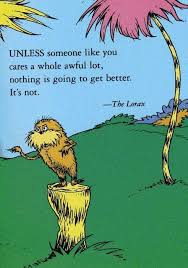 The Lorax Dr Seuss Book Quote Seuss Quotes Lorax Quotes The Lorax Seuss quotes on love, life, graduation, writing, and more! the lorax dr seuss book quote