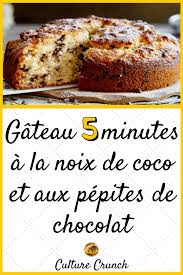 Gateau 5 Minutes Noix De Coco Pepites De Chocolat La Recette Facile Gateau 5 Minutes Recette Dessert Recette