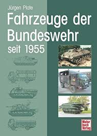 Interessiert an mehr gebrauchten autos? Fahrzeuge Der Bundeswehr Seit 1955 9783613025301 Amazon Com Books