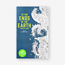 Sign up for the latest books, gifts, exclusive offers and more. To The Ends Of The Earth And Back Again Laurence King
