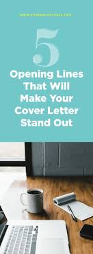 Sometimes, that becomes even more imp. 5 Opening Lines That Will Make Your Cover Letter Stand Out Career Contessa Job Cover Letter Cover Letter Tips Cover Letter For Resume