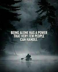 Being Alone Funny Inspirational Quotes Warrior Quotes Motivational Quotes