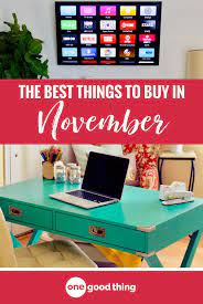 November Is The Best Month To Buy These 7 Things Cool Things To Buy Fun To Be One Saving Money