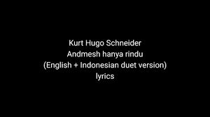 Maybe you would like to learn more about one of these? Kurt Hugo Schneider Andmesh Hanya Rindu English Indonesian Duet Version Lyrics Chords Chordify