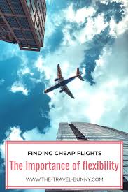 Find Cheap Flights In 6 Steps The Importance Of Flexibility Travel Tips Find Cheap Flights Travel