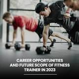 Career Opportunities and Future Scope Of Fitness Trainer In ...