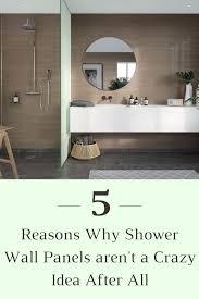 Maybe Shower Wall Panels Aren T A Crazy Idea After All Shower Wall Panels Bathroom Shower Walls Shower Wall