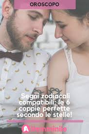 Segni Zodiacali Compatibili Le Coppie Perfette Secondo Le Stelle Segni Zodiacali Segni Coppie