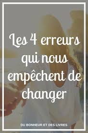 Qu Est Ce Qui Nous Empeche De Changer Les 4 C Developpement Personnel Gerer Ses Emotions