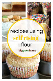 But dedicated recipes tend to work out better. Recipes Using Self Rising Flour Big Green House Desserts Baked Goods