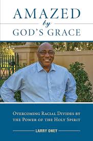 Amazed by God's Grace: Overcoming Racial Divides by the Power of the Holy  Spirit See more