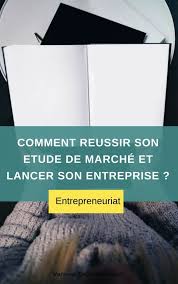 Faire Une Etude De Marche Pourquoi C Est Crucial Et Comment Faire En 2020 Etude De Marche Etude Entreprise