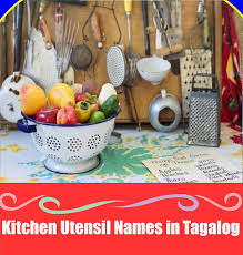 *lee matches names which end with the sound lee _ is a wildcard that will match exactly one letter in the pronunciation. Kitchen Vocabulary Word List In Tagalog Filipino Parenting