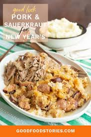 Good Luck Pork And Sauerkraut Good Food Stories Recipe Pork And Sauerkraut Recipe Crockpot Pork And Sauerkraut Pork Roast And Sauerkraut